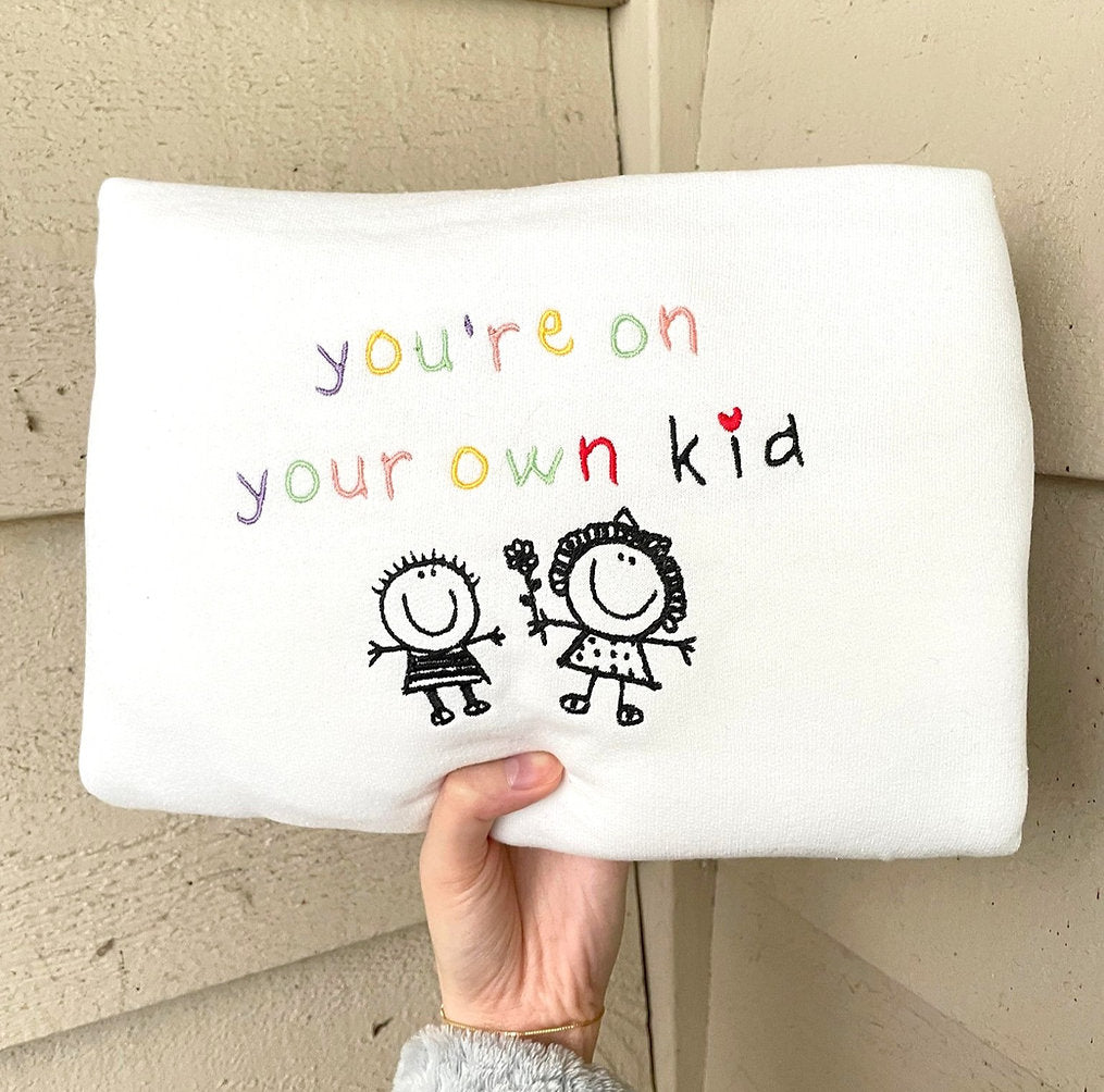You're On Your Own Kid Sweatshirt
