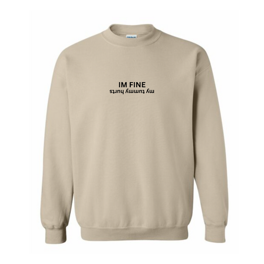 IM FINE My Tummy Hurts Sweatshirt