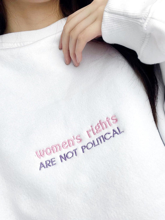Women's Rights Are Not Political Sweatshirt
