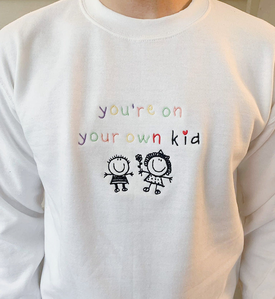You're On Your Own Kid Sweatshirt